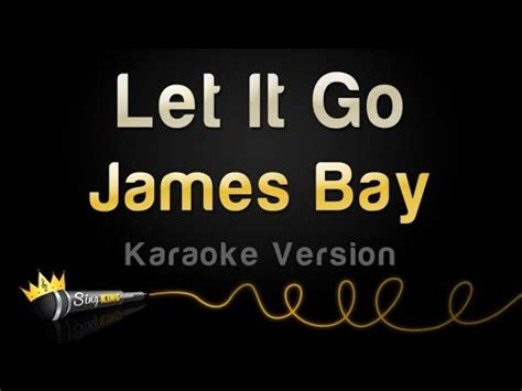 Перевод песни let it go — рейтинг: James Bay - Let It Go (Karaoke Version) - YouTube