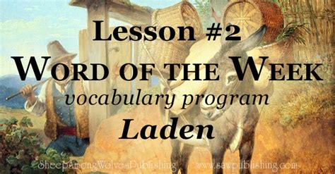 Word Of The Week Lesson 2 Laden Sheep Among Wolves Publishing