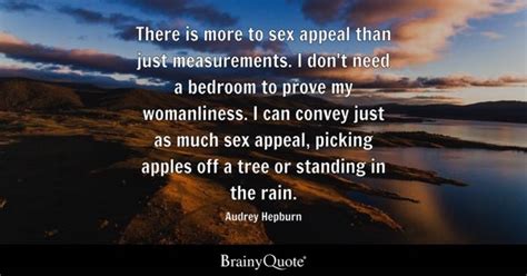 Audrey Hepburn There Is More To Sex Appeal Than Just