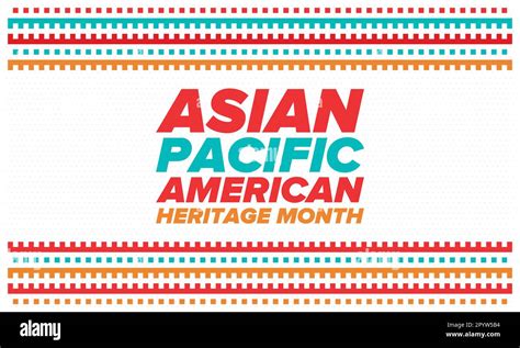 Asian Pacific American Heritage Month In May It Celebrates The History