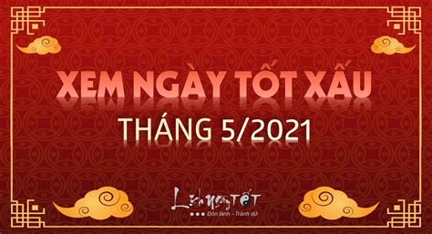 Xem lịch vạn niên ngày 11/5/2021 (dương lịch). XEM NGÀY TỐT tháng 5 âm năm 2021 (CHUẨN LỊCH VẠN NIÊN)