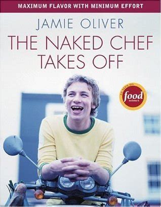 The Naked Chef Takes Off By Jamie Oliver Goodreads