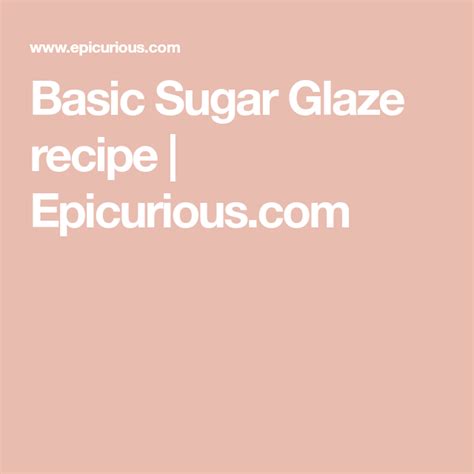 Basic Sugar Glaze Recipe Sugar Glaze Glaze Recipe Recipes