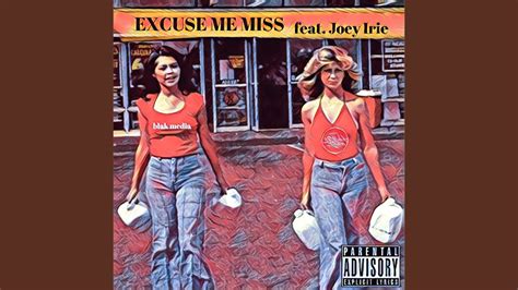 Excuse Me Miss Feat Joey Irie Youtube