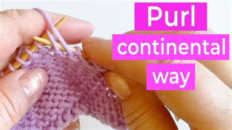 Purling The Continental Way Yarn In Left Hand Knitting Tutorial Youtube