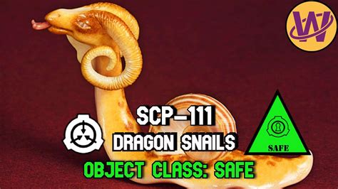Scp 111 Dragon Snails Object Class Safe Dr Wondertainment Youtube