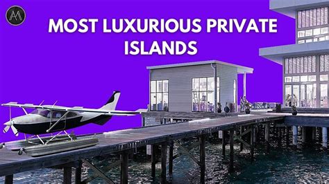 Top 10 Most Luxurious Private Islands In The World Youtube