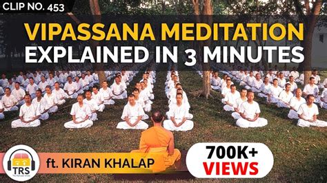 Vipassana Meditation Explained In 3 Minutes Ft Kiran Khalap