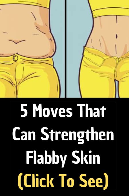 Moves That Can Strengthen Flabby Skin Flabby