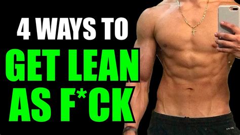 How To Get Lean Fast Youtube