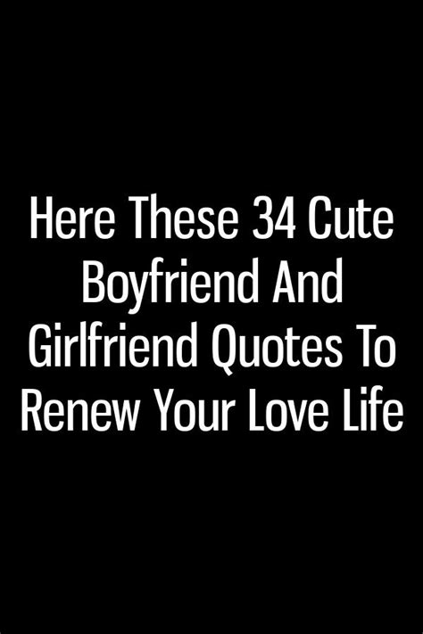 Here These 34 Cute Boyfriend And Girlfriend Quotes To Renew Your Love