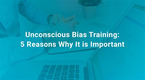 Unconscious Bias Training 5 Reasons Why It Is Important