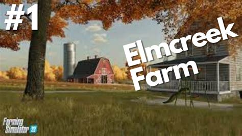 Starting A Farm In Elmcreek Fs Youtube