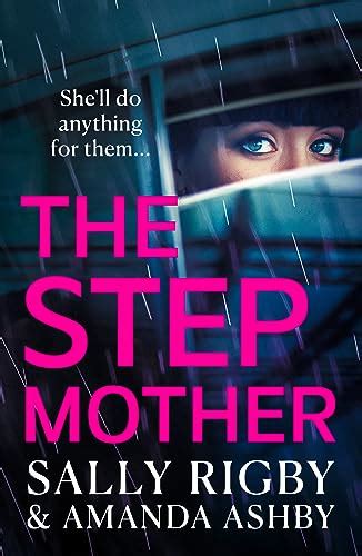 The Stepmother A Brand New Completely Addictive Page Turning Psychological