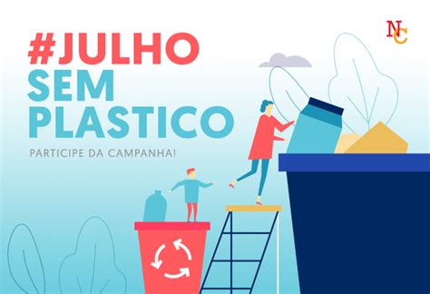 Campanha Julho Sem Pl Stico Por Que Participar