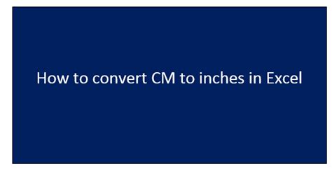 How To Convert Cm To Inches In Excel Basic Excel Tutorial