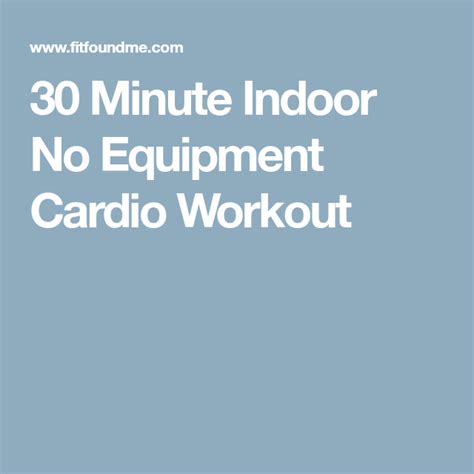 Minute Indoor No Equipment Cardio Workout Cardio Workout Workouts First Step Smoothies