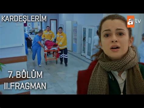 Atv ekranlarının yeni iddialı dizisi kardeşlerim'in 7. Kardeşlerim 7.Bölüm 2.Fragmanı - Kardeşlerin Zorlu Sınavı ...