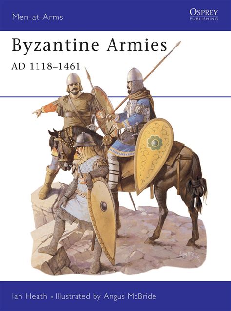 Byzantine Armies Ad 11181461 Angus Mcbride Keskiaikapuoti