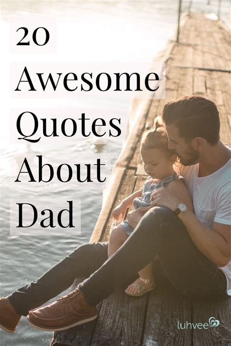 20 Awesome Quotes About Dad Luhvee Books Dad Quotes Best Dad