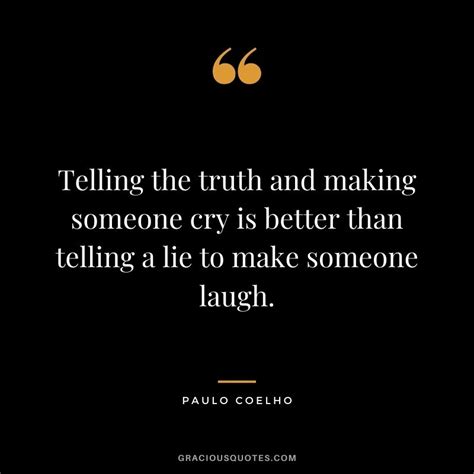 Its Better To Tell The Truth Than To Lie Quotes Legionbutterfly