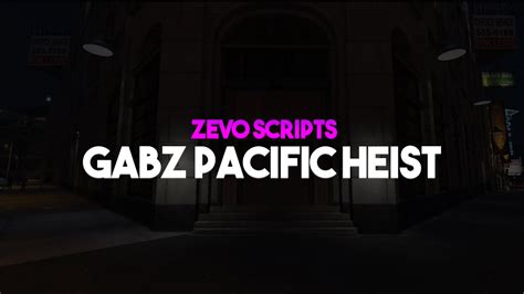 Fivem Gabz Pacific Heist Zevo Scripts Youtube