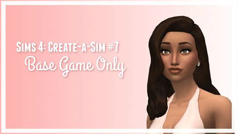 Sims 4 Create A Sim Base Game Sim Challenge No Cc Youtube