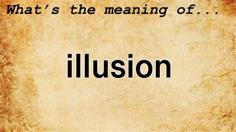 Illusion Meaning Definition Of Illusion Youtube