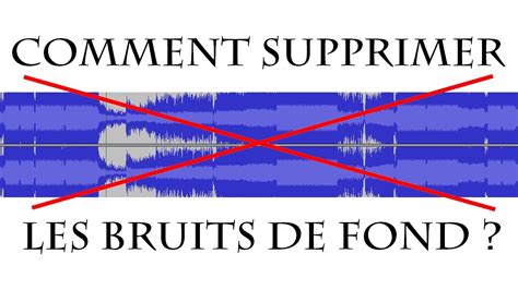 Tuto Supprimer Bruits De Fond Avec Audacity Youtube