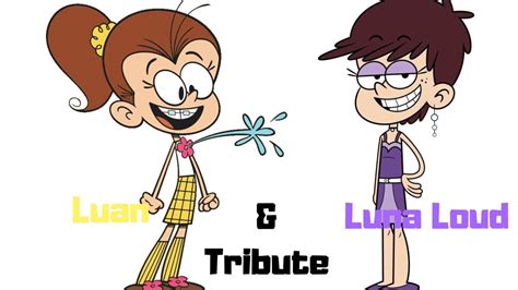 Luna And Luan Loud Tribute Youtube