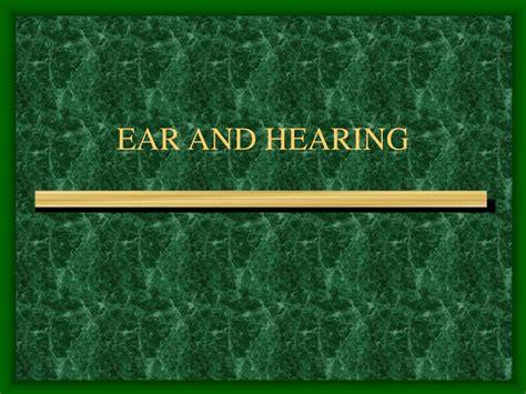 Ppt Ear And Hearing Powerpoint Presentation Free Download Id4367411