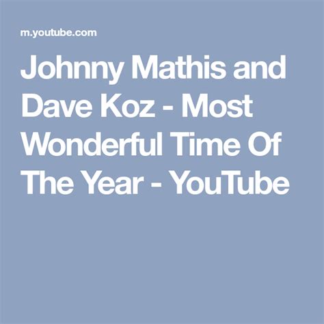 Johnny Mathis And Dave Koz Most Wonderful Time Of The Year Youtube
