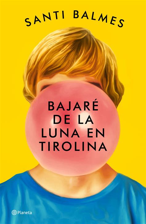 Tipos Infames · BajarÉ De La Luna En Tirolina · Balmes Santi Planeta