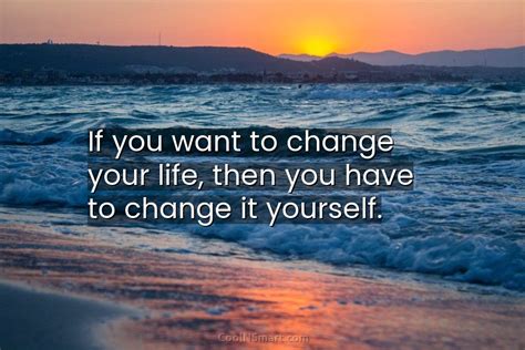 Quote If You Want To Change Your Life Coolnsmart