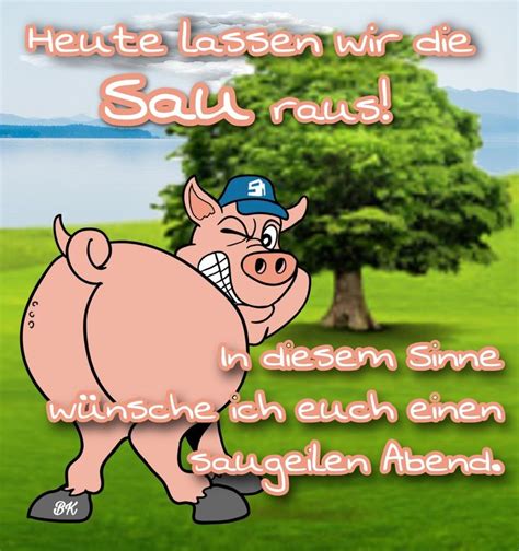 Heute Lassen Wir Die Sau Raus Gute Nacht Lustig Guten Abend Grüße