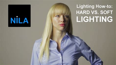 Lighting How To Hard Light Vs Soft Light Youtube