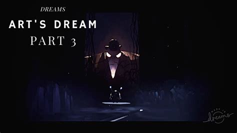 Dreams Ps4 Exclusive Story Mode Gameplay Walkthrough Arts Dream