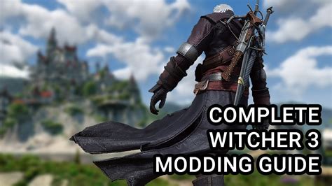 The Witcher 3 Ultimate Modding Guide Release Introduction Youtube
