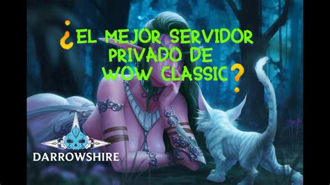 El Mejor Servidor Privado De Wow Vanilla Darrowshire Youtube