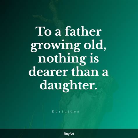 212 Extremely Wonderful Father Daughter Quotes Bayart
