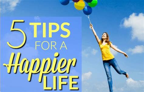 5 Tips For A Happier Life Happy Life Life How Are You Feeling