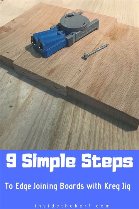 9 Simple Steps To Edge Joining Boards With Kreg Jig Inide The Kerf