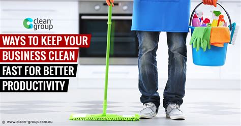 Ways To Keep Your Business Clean For Better Productivity