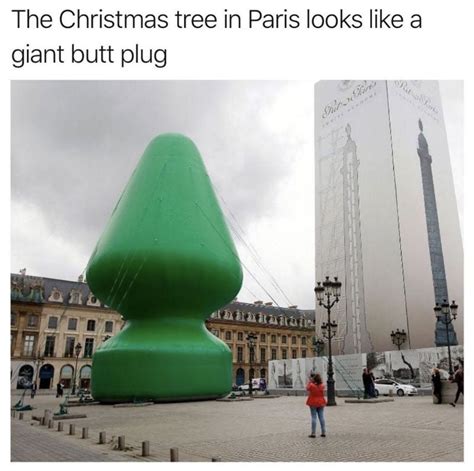 the christmas tree in paris looks like a giant butt plug meme shut up and take my money