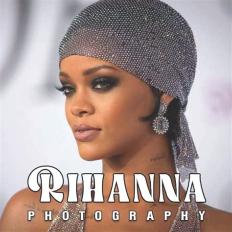 Rihanna Photo Book An Amazing Collection With Compelling Photos Of