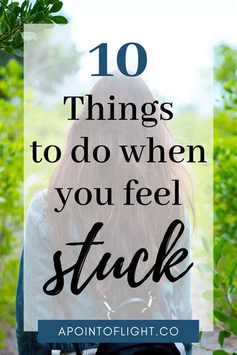 Things To Do When You Feel Stuck In Life A Point Of Light