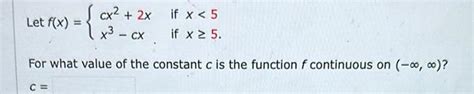 [answered] let f x c cx 2x x cx cx if x 5 if x 5 for what valu calculus kunduz