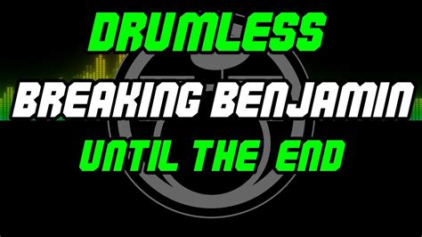Until The End By Breaking Benjamin Drumless Backing Track Play