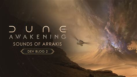 Developer Update 2 Sounds Of Arrakis Dune Awakening