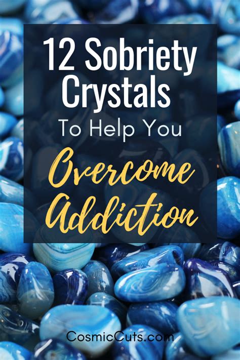 12 Sobriety Crystals To Help You Overcome Addiction © Cosmic Cuts